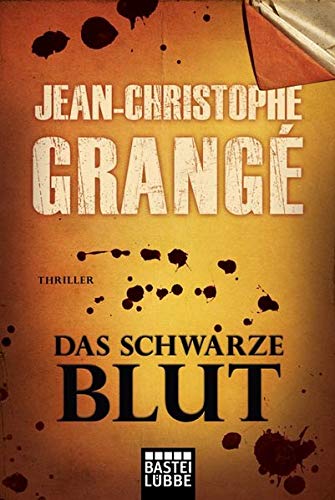Das schwarze Blut: Thriller - Grangé, Jean-Christophe