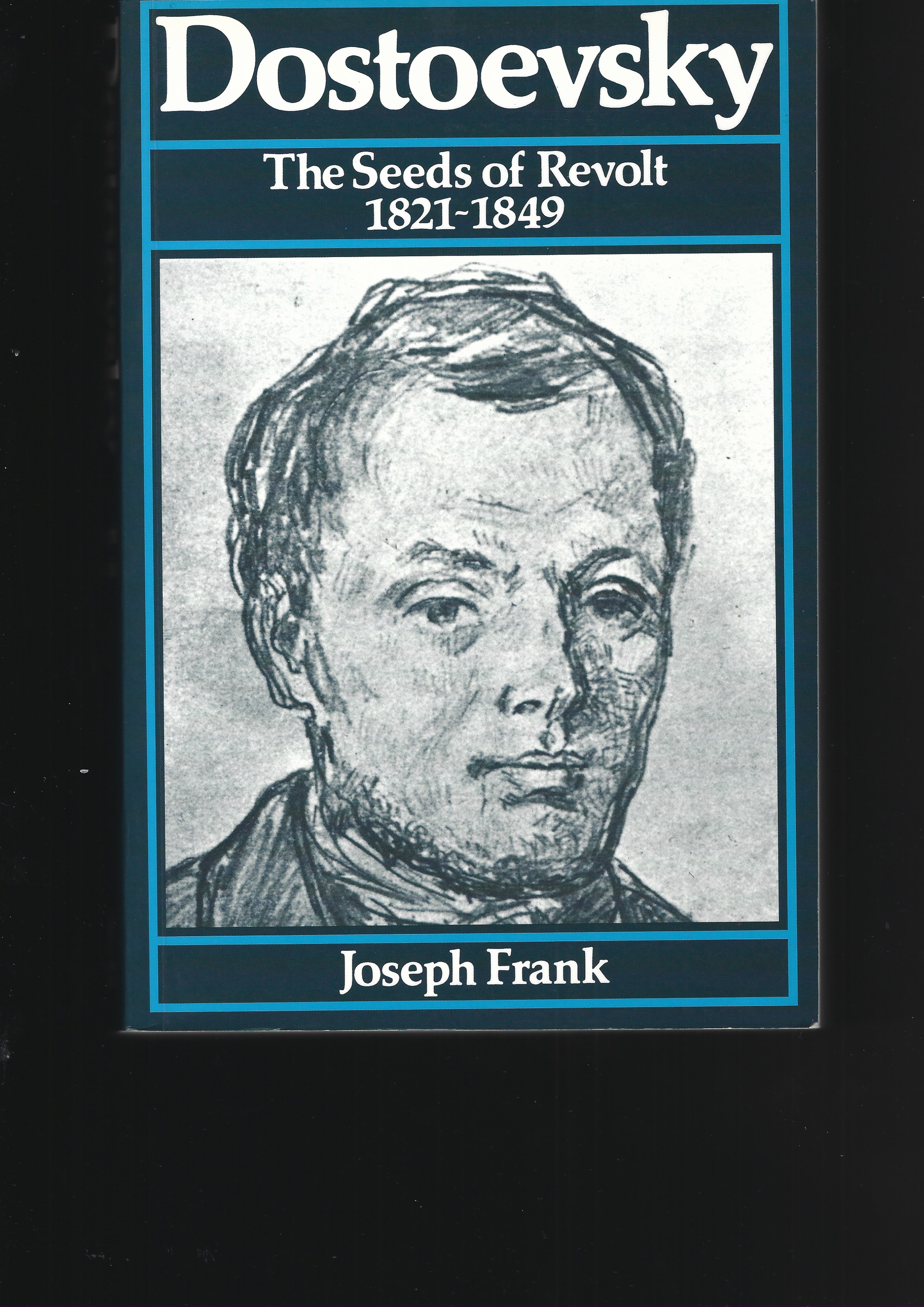 DOSTOEVSKY: The Seeds of Revolt 1821-1849 - FRANK, Joseph