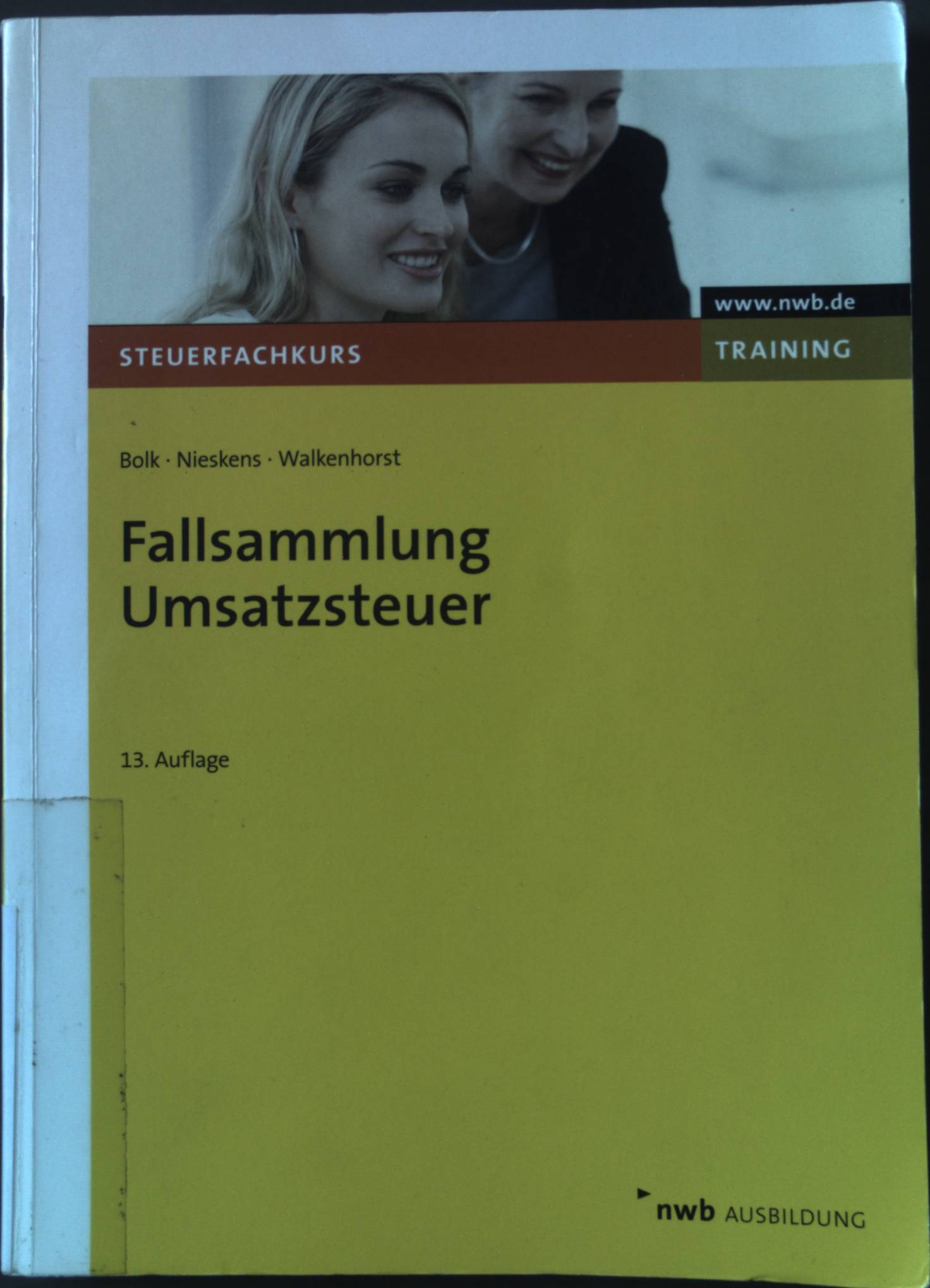 Fallsammlung Umsatzsteuer. Steuerfachkurs - Training; NWB-Ausbildung - Bolk, Wolfgang, Hans Nieskens und Ralf Walkenhorst