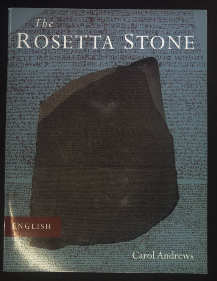 The Rosetta Stone. - Andrews, Carol