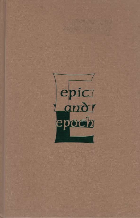 EPIC & EPOCH: Essays on the Interpretation and History of a Genre. - Golsan, Richard J., Steven M. Oberhelman and Van Kelly (eds.)