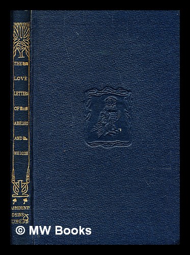 The love letters of Abelard and Heloise / [Pierre Abelard]; [translated by John Hughes]; [edited with notes by Honnor Morten] Abelard, Peter (1079-11