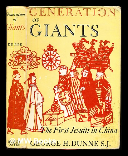 Generation Of Giants: The Story Of The Jesuits In China In The Last Decades  Of The Ming Dynasty