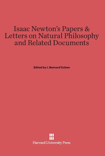 Isaac Newton's Papers & Letters on Natural Philosophy and Related Documents