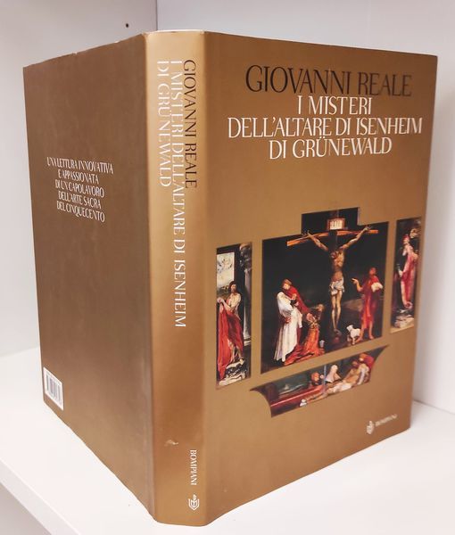 I misteri di Grünewald e dell'Altare di Isenheim. Una interpretazione storico-ermeneutica - Reale Giovanni