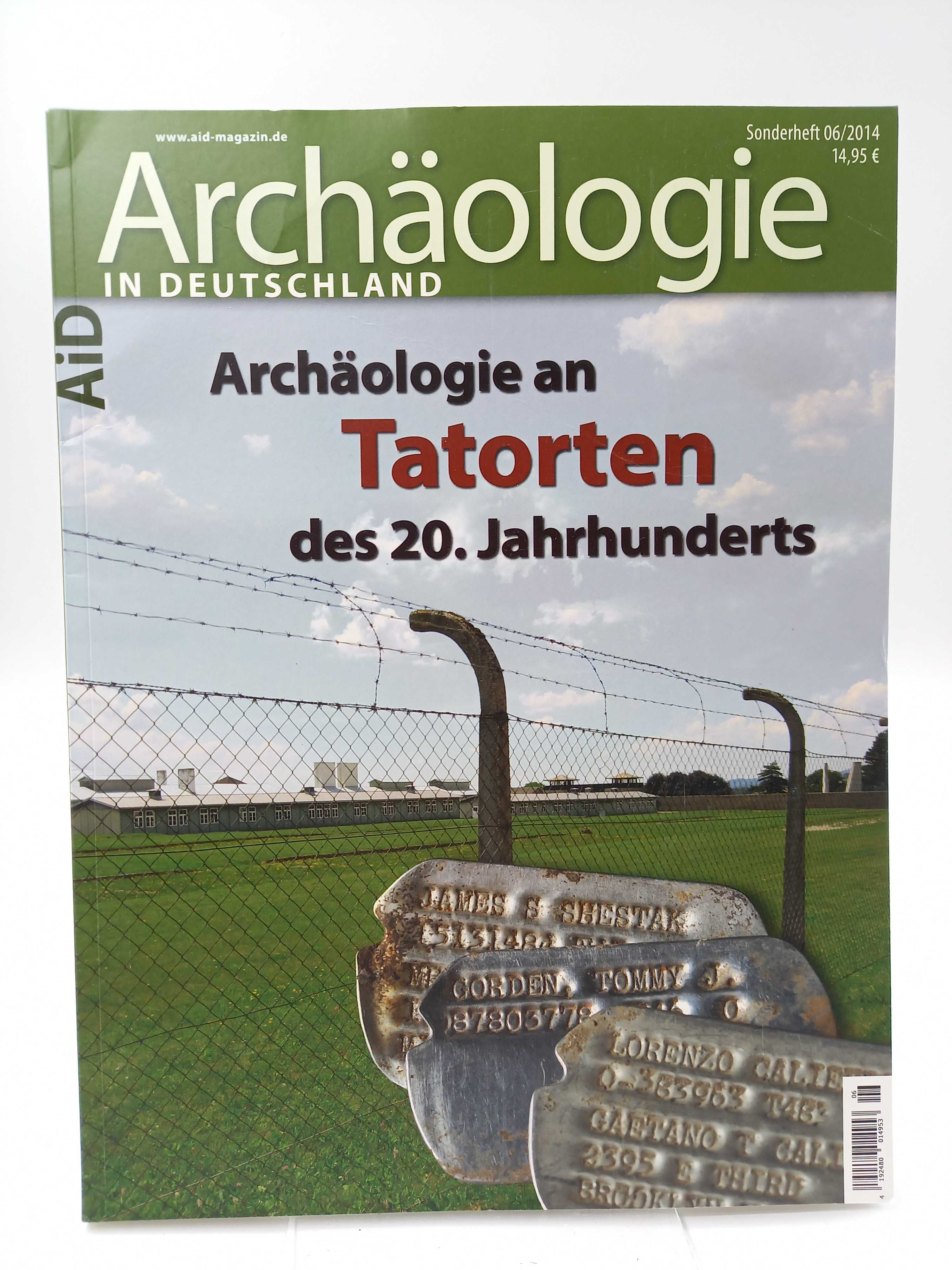 Archäologie an Tatorten des 20. Jahrhunderts. (Archäologie in Deutschland, Sonderheft 06/2014) - Theune-Vogt, Claudia
