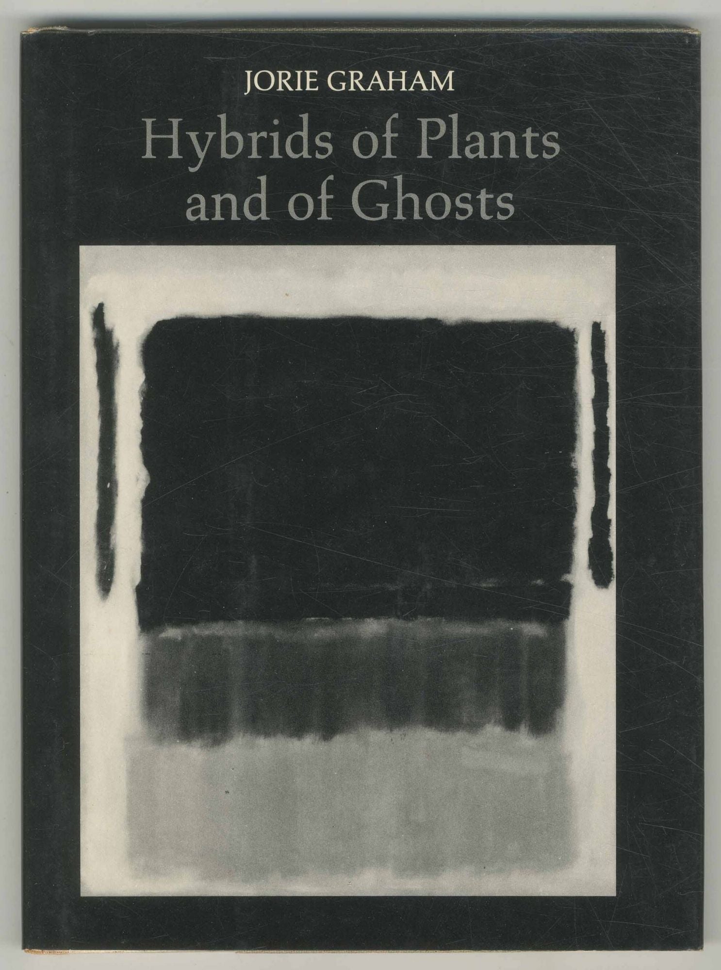 Hybrids of Plants and of Ghosts - GRAHAM, Jorie