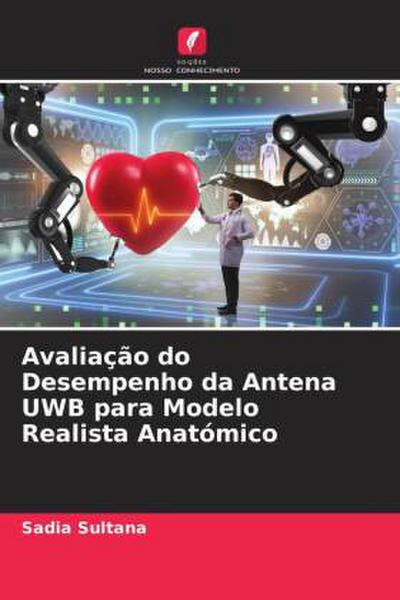 Avaliação do Desempenho da Antena UWB para Modelo Realista Anatómico - Sadia Sultana