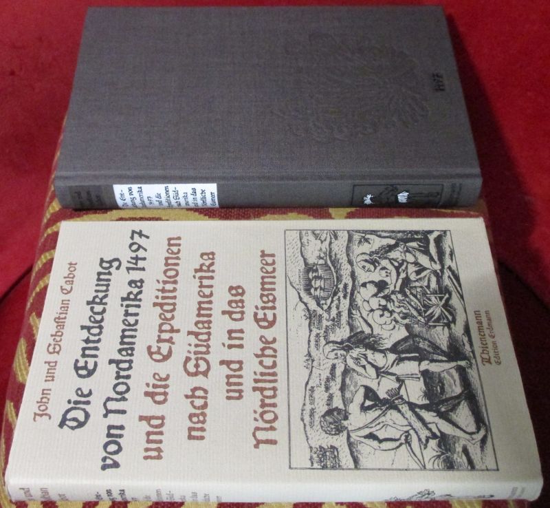 Die Entdeckung von Nordamerika und die Expeditionen nach Südamerika und in das Nördliche Eismeer - John und Sebastian Cabot, herausgegeben aufgrund alter Quellen von Egon Larsen