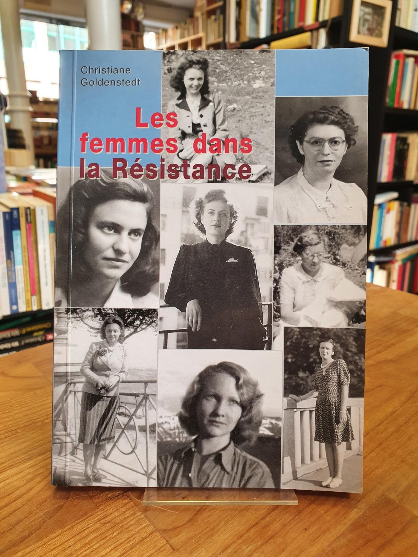 Les Femmes Dans la Résistance, - Goldenstedt, Christiane,