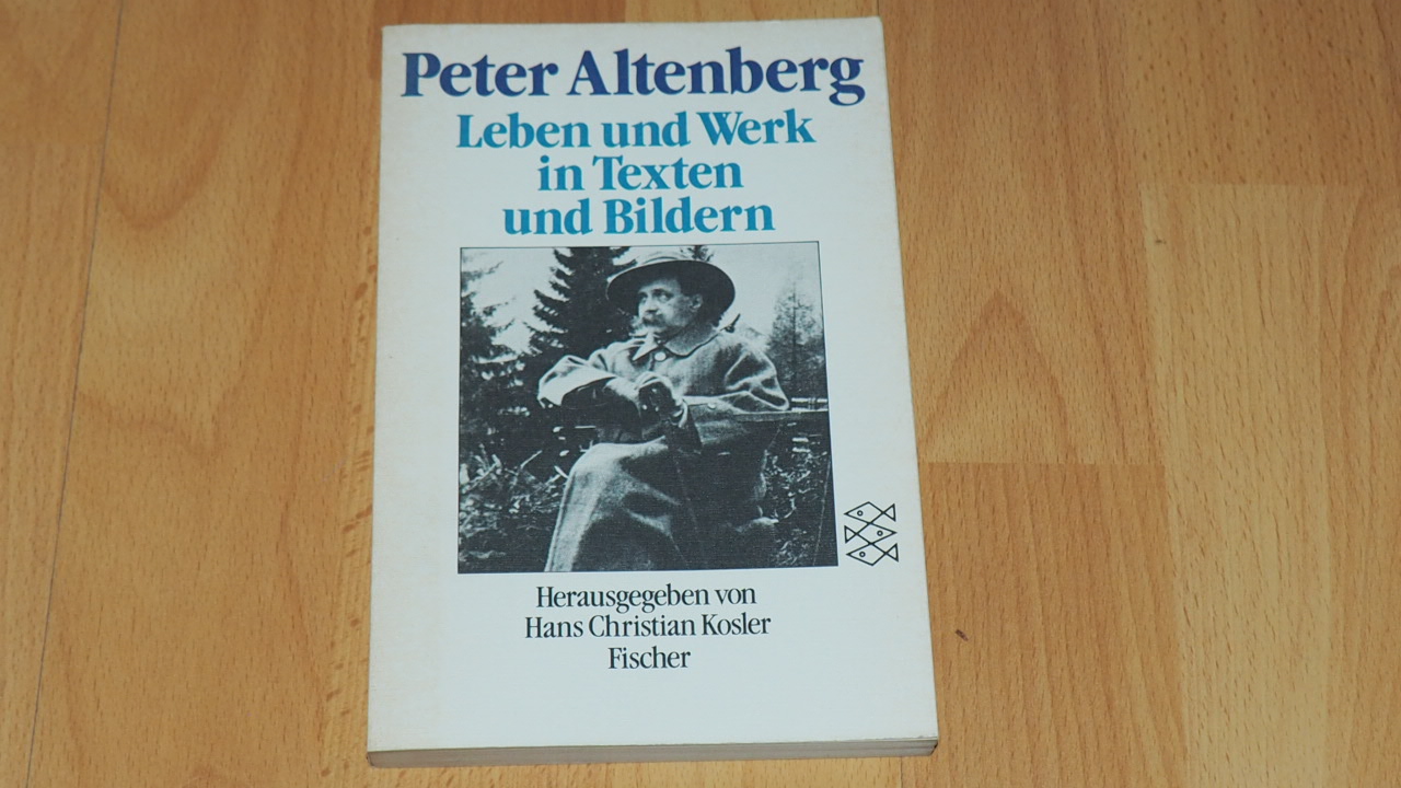 Peter Altenberg, Leben und Werk in Texten und Bildern. - Altenberg, Peter,i1859-1919 ; Kosler, Hans Christian [Hrsg.]