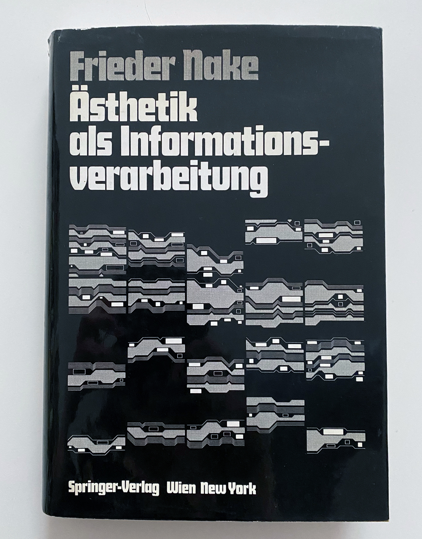 Ästhetik als Informationsverarbeitung: Grundlagen und Anwendungen der Informatik im Bereich ästhetischer Produktion und Kritik - Frieder Nake