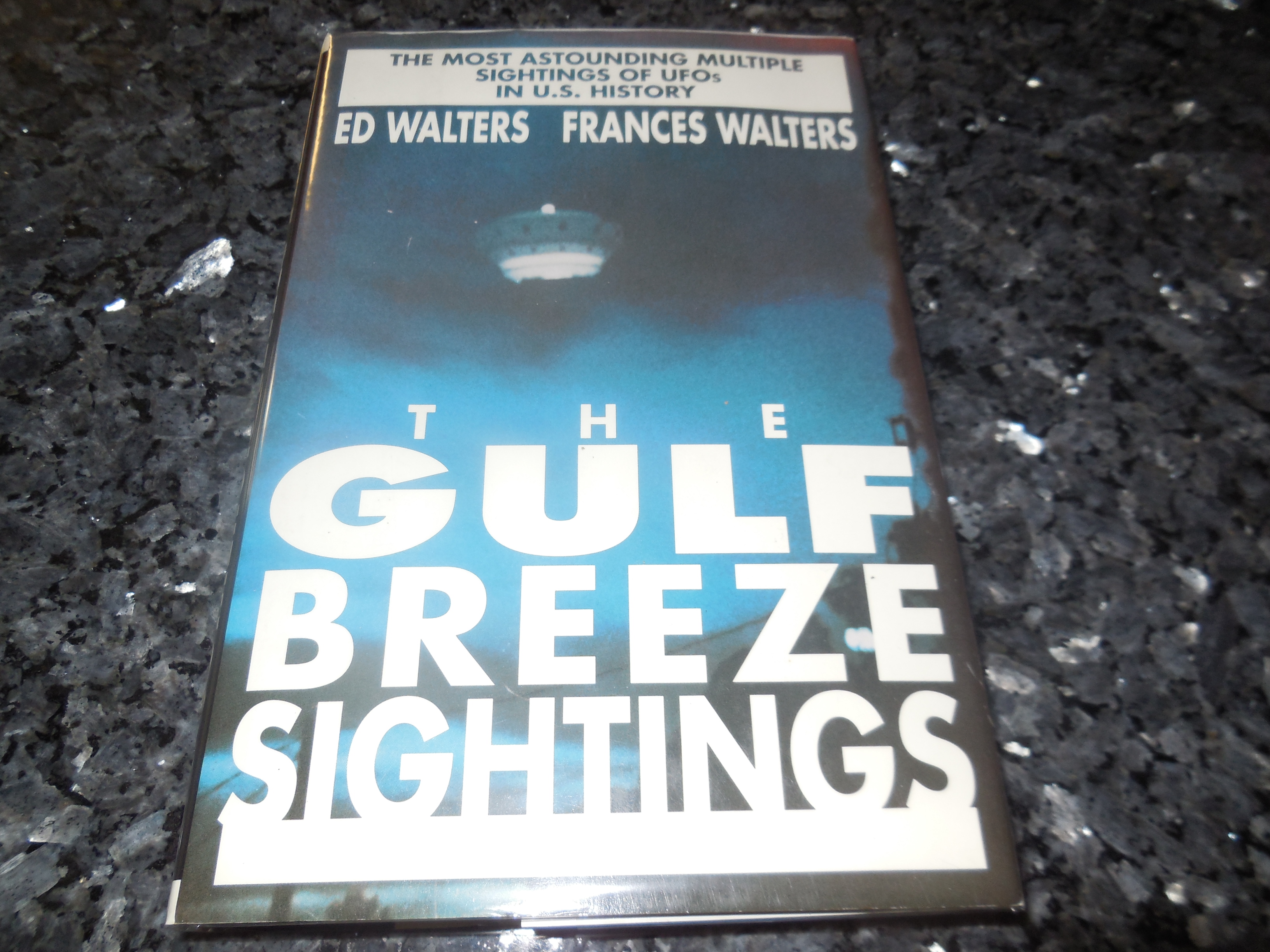 The Gulf Breeze Sightings: The Most Astounding Multiple Sightings of Ufos in U.S. History - Walters, Ed; Walters, Frances