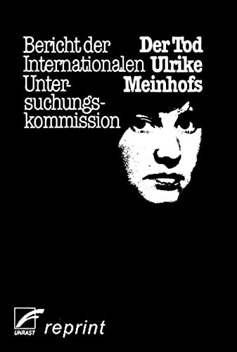 Der Tod Ulrike Meinhofs: Bericht der internationalen Untersuchungskommission (unrast reprint) - B.A.M.B.U.L.E.