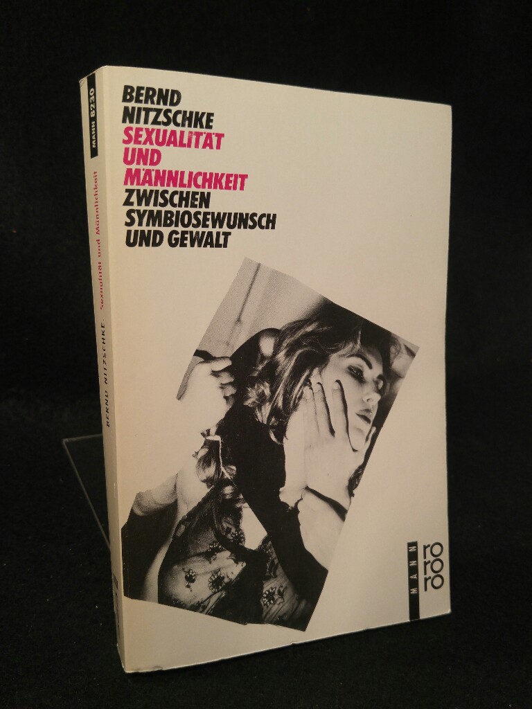 Sexualität und Männlichkeit Zwischen Symbiosewunsch und Gewalt. (rororo Mann) - Nitzschke, Bernd