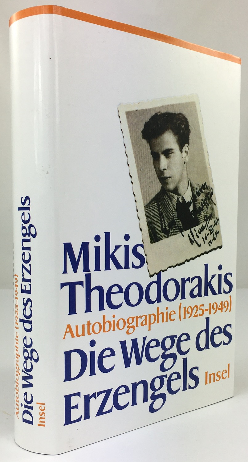 Die Wege des Erzengels. Autobiographie 1925 - 1949. Herausgegeben und aus dem Griechischen übersetzt von Asteris Kutulas. Erste Auflage. - Theodorakis, Mikis