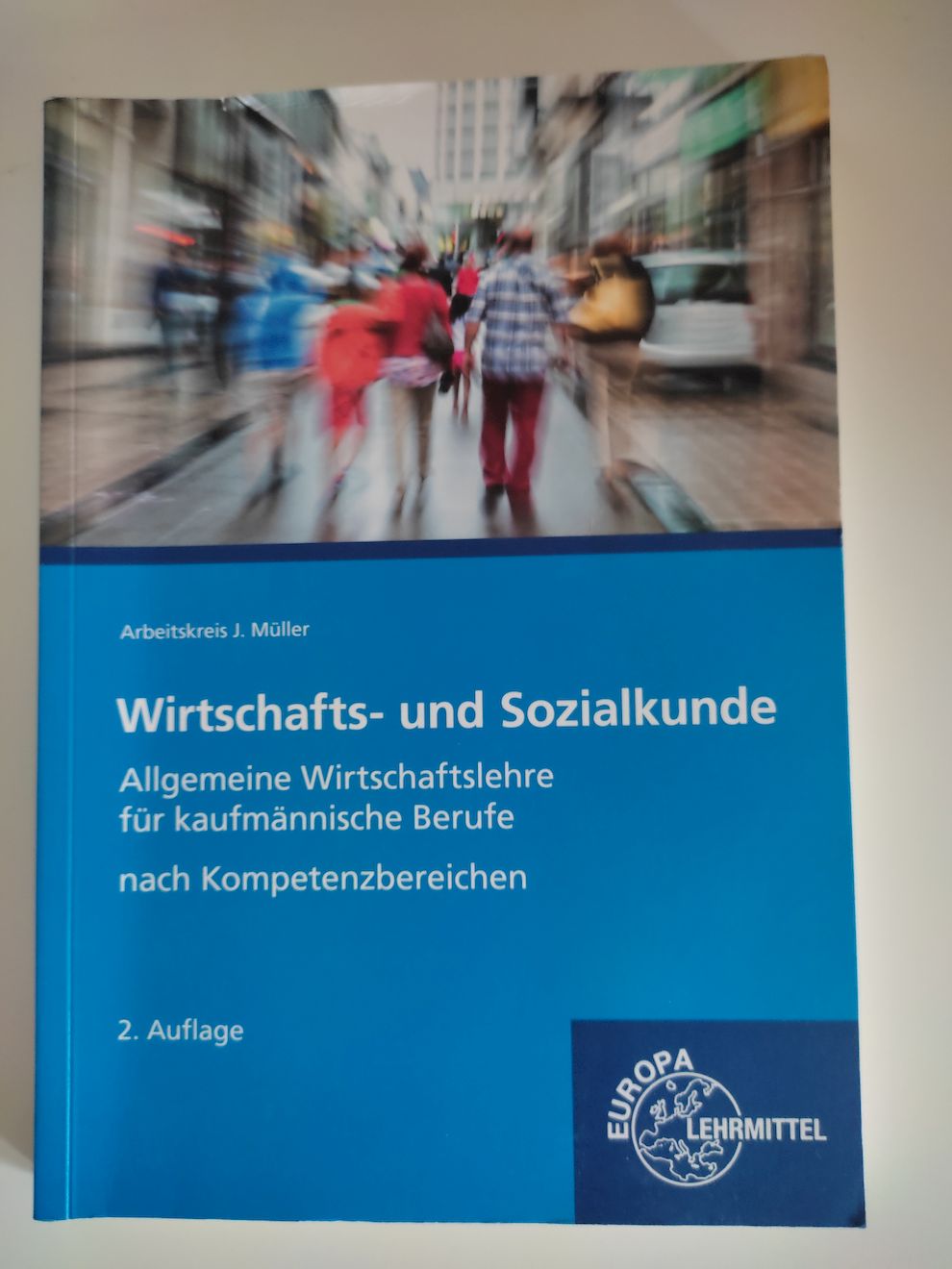 Wirtschafts- und Sozialkunde, allgemeine Wirtschaftslehre für kaufmännische Berufe : nach Kompetenzbereichen. Mitarbeiter des Arbeitskreises: Felsch, Stefan (Studienrat, Freburg i.Br.) [und weitere] / Fachbuchreihe für wirtschaftliche Bildung - Felsch, Stefan, Raimund Frühbauer und Johannes Kurtenbach Stefan Müller Jürgen Krohn