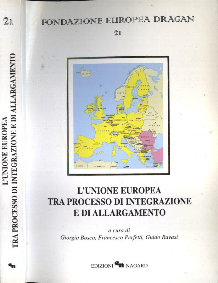 L' Unione Europea tra processo di integrazione e di allargamento - Giorgio Bosco, Francesco Perfetti, Guido Ravasi, a cura di