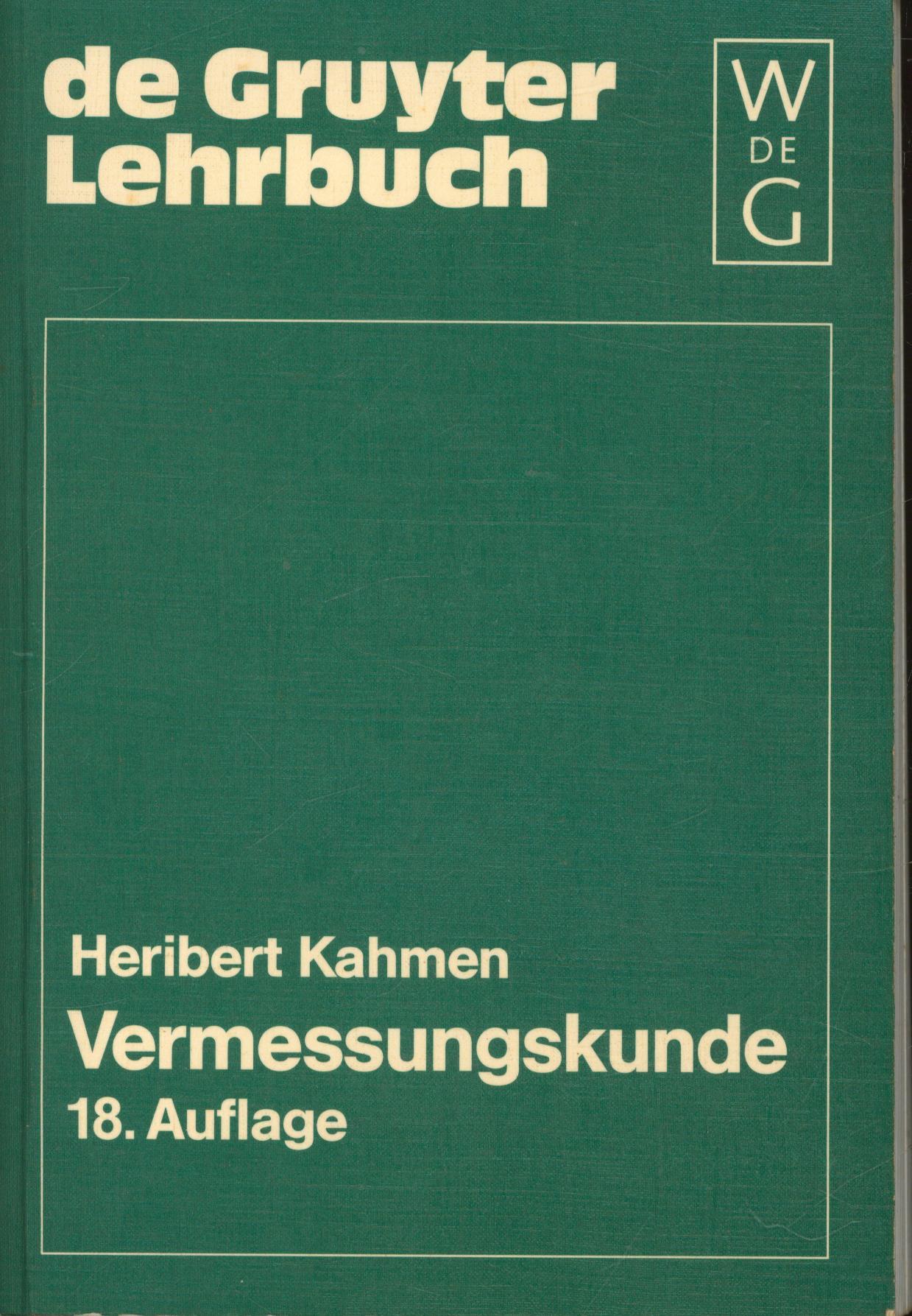 Vermessungskunde: Fehlerlehre, Vermessungen und Berechnungen für grossmassstäbige Karten. (Vermessungskunde: Fehlerlehre, Vermessungen und . Karten und Pläne, Nivellieren) - Kahmen, Heribert