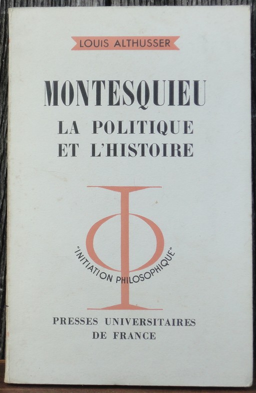 Montesquieu. La politique et l'histoire - Althusser, Louis