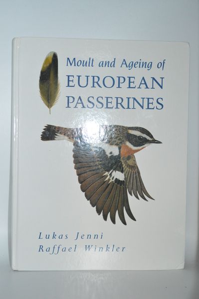 Moult and Ageing of European Passerines - Jenni, Lukas; Winkler, Raffael