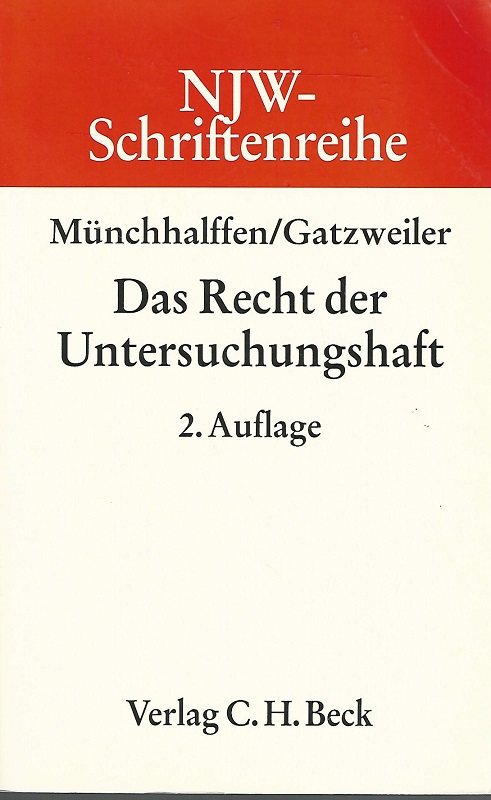 Das Recht der Untersuchungshaft. Neue juristische Wochenschrift / Schriftenreihe der Neuen juristischen Wochenschrift ; Bd. 30. - Münchhalffen, Gaby, Norbert Gatzweiler und Theodor Janischowsky Georg Kleinknecht