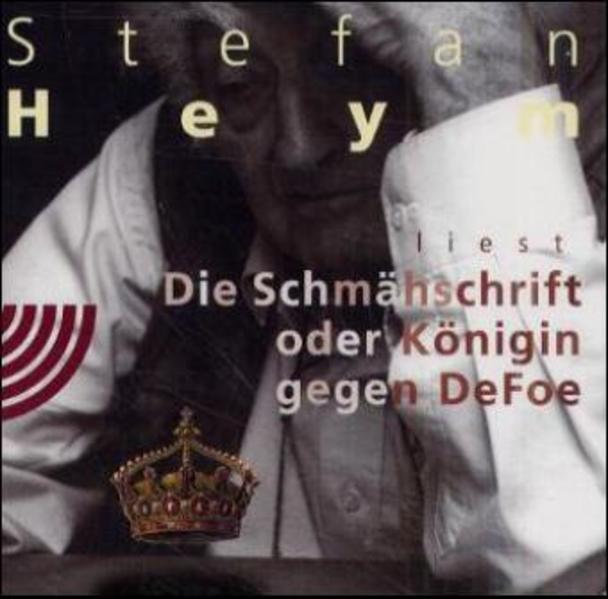 Die Schmähschrift oder Königin gegen Defoe, 2 Audio-CDs - Heym, Stefan