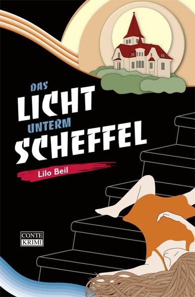 Das Licht unterm Scheffel: Gontards zweiter Fall (Conte Krimi) - Beil, Lilo