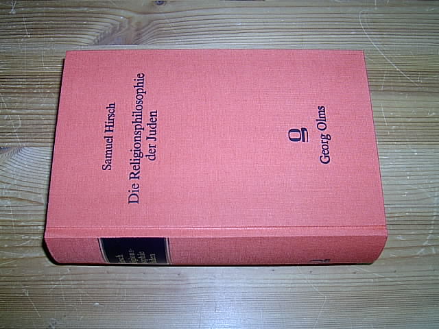 Die Religionsphilosophie der Juden oder das Prinzip der jüdischen Religionsanschauung und sein Verhältnis zum Heidentum, Christentum und zur absoluten Philosophie. - Hirsch, Samuel