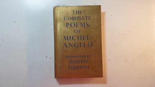 The Complete Poems of Michelangelo - Tusiani, Joseph (translator)