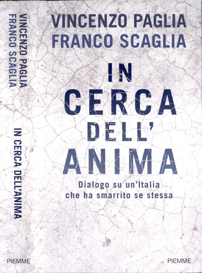 In cerca dell' anima Dialogo su un' Italia che ha smarrito se stessa - Vincenzo Paglia - Franco Scaglia