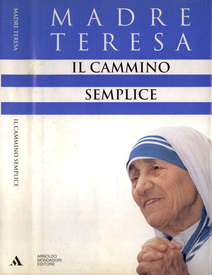 Il cammino semplice - Madre Teresa con Lucinda Vardey