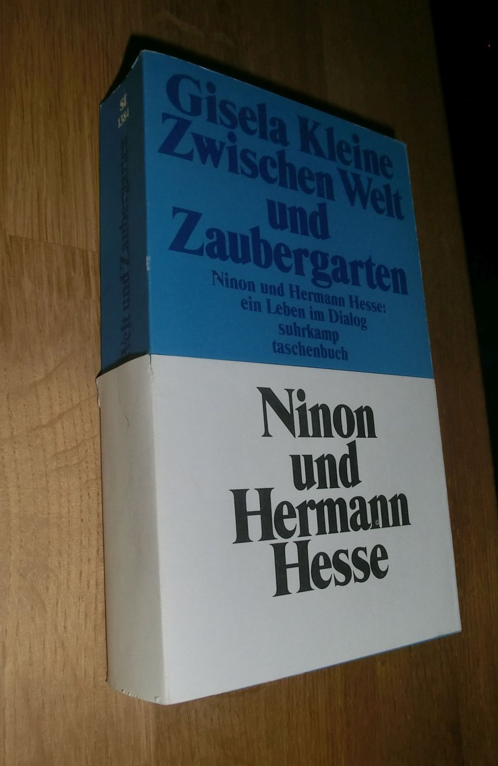 Zwischen Welt und Zaubergarten : Ninon u. Hermann Hesse: e. Leben im Dialog. Suhrkamp Taschenbuch ; 1384 - Gisela Kleine