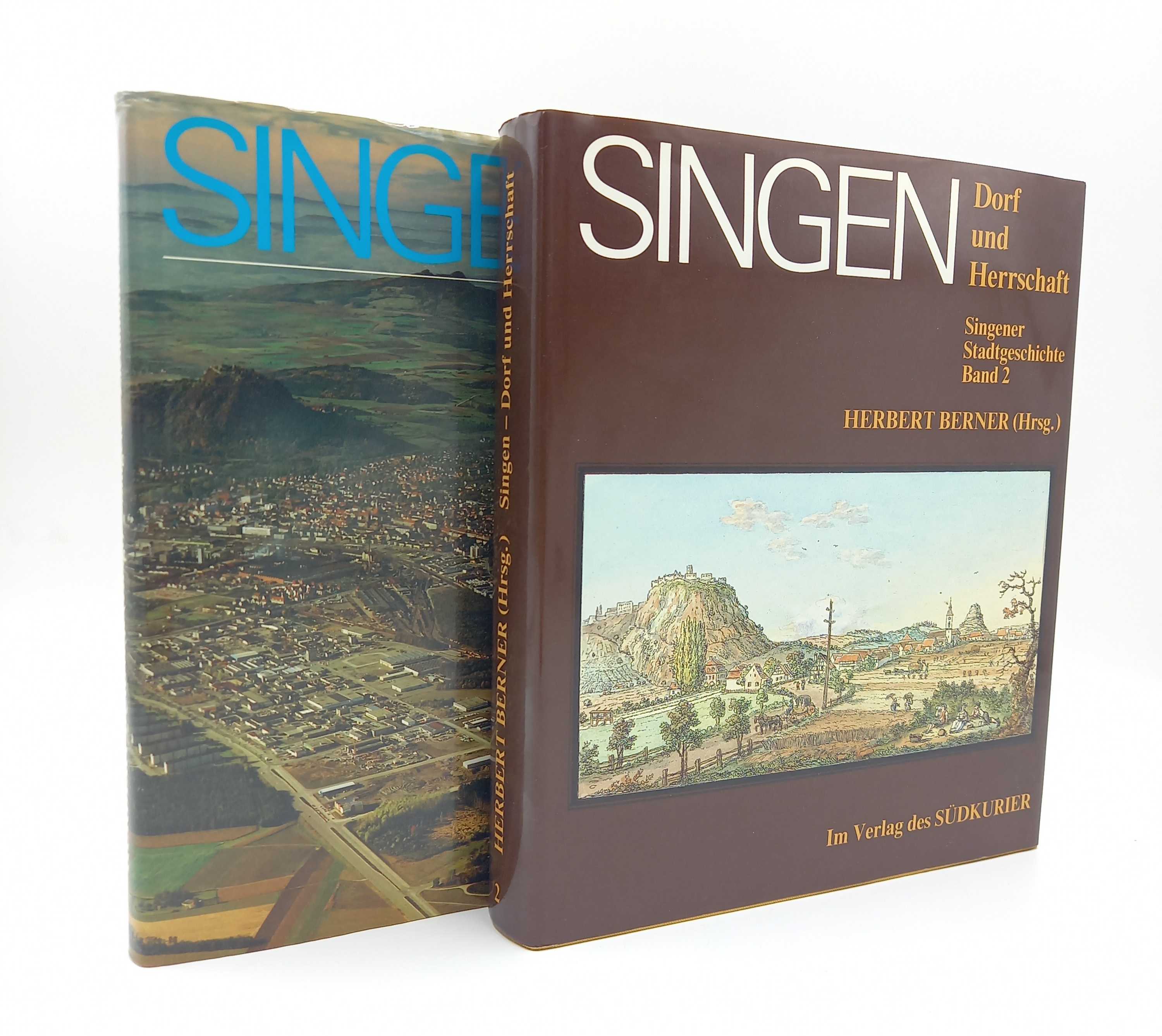 Singen: Ziehmutter des Hegaus / Singen: Dorf und Herrschaft. Singener Stadtgeschichte, Band 1 und 2 - Berner, Herbert [Hrsg.]