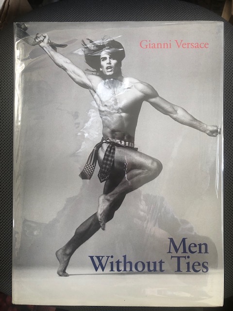 Men Without Ties Texts by Barry Hannah, Richard Martin, Bob Wilson, Gianni Versace Versace, Gianni [Fine] [Hardcover]