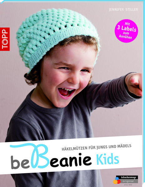 be Beanie! Kids: Häkelmützen für Jungs und Mädels. Mit 3 Labels zum Annähen. (kreativ.kompakt.) - Stiller, Jennifer