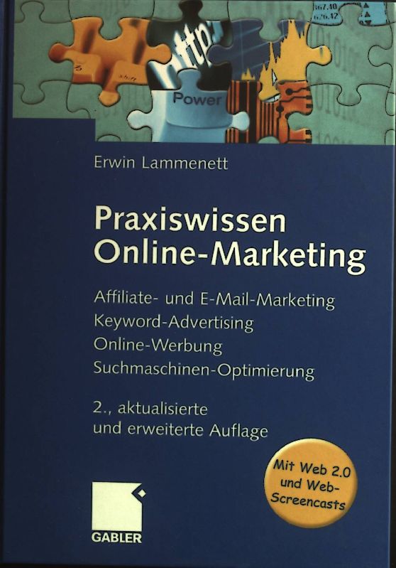 Praxiswissen Online-Marketing : Affiliate- und E-Mail-Marketing, Keyword-Advertising, Online-Werbung, Suchmaschinen-Optimierung. - Lammenett, Erwin