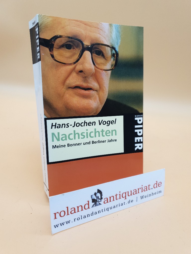 Nachsichten : meine Bonner und Berliner Jahre / Hans-Jochen Vogel / Piper ; 2469 - Vogel, Hans-Jochen