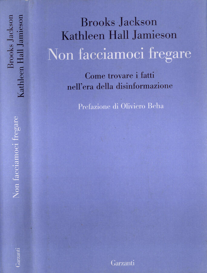 Non facciamoci fregare Come trovare i fatti nell' era della disinformazione - Brooks Jackson - Kathleen Hall Jamieson