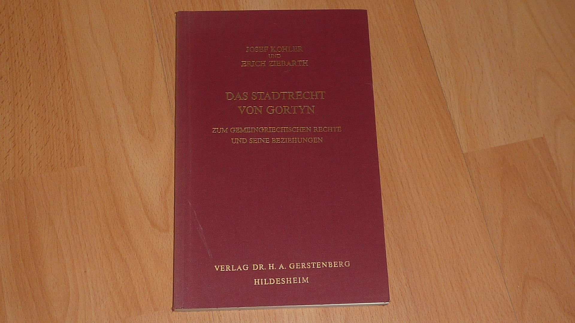 Das Stadtrecht von Gortyn : zum gemeingriechischen Rechte und seine Beziehungen. - Kohler, Josef,i1849-1919 ; Ziebarth, Erich,i1868-1944