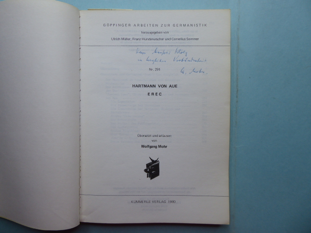 Erec. Übersetzt und erläutert von Wolfgang Mohr. * Reihe: Göppinger Arbeit zur Germanistik. Wiidmungsexemplar: Herr Manfred Scholz in herzlicher Verbundenheit W. Mohr (handschriftlich auf dem Titelblatt). - HARTMANN von AUE