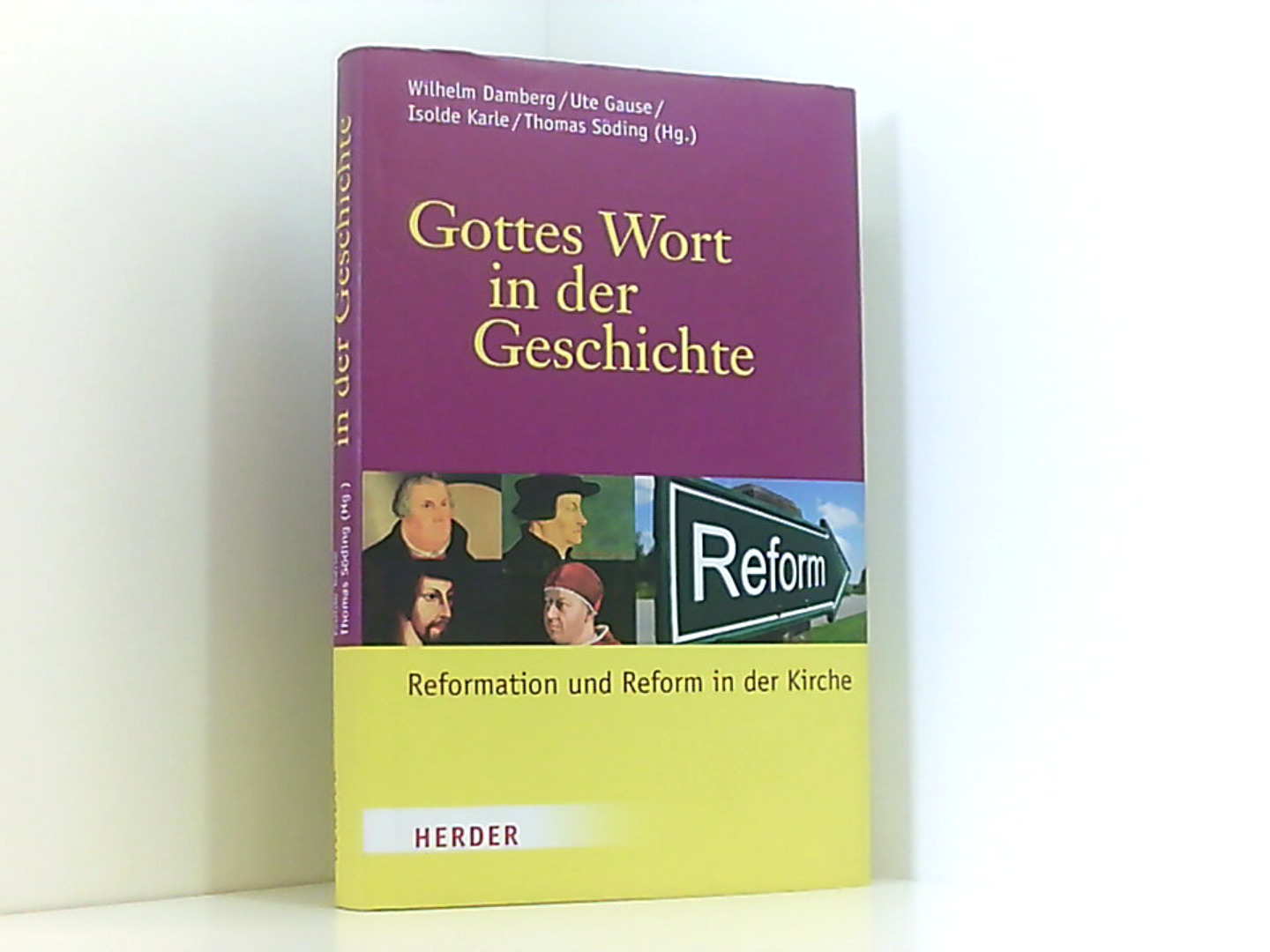 Gottes Wort in der Geschichte: Reformation und Reform in der Kirche - Damberg, Wilhelm, Ute Gause Isolde Karle u. a.