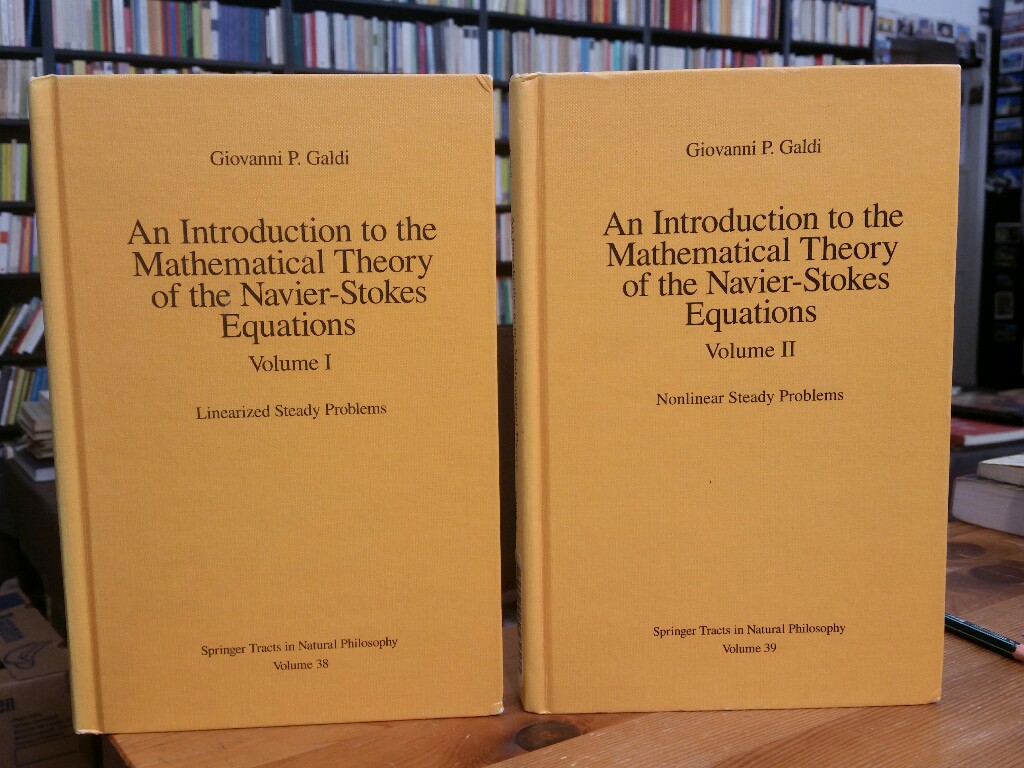 An Introduction to the Mathematical Theory of the Navier-Stokes Equations. 2 Bände. Band 1: Linearized Steady Problems. Band 2: Nonlinear Steady Problems. - Galdi, Giovanni P.