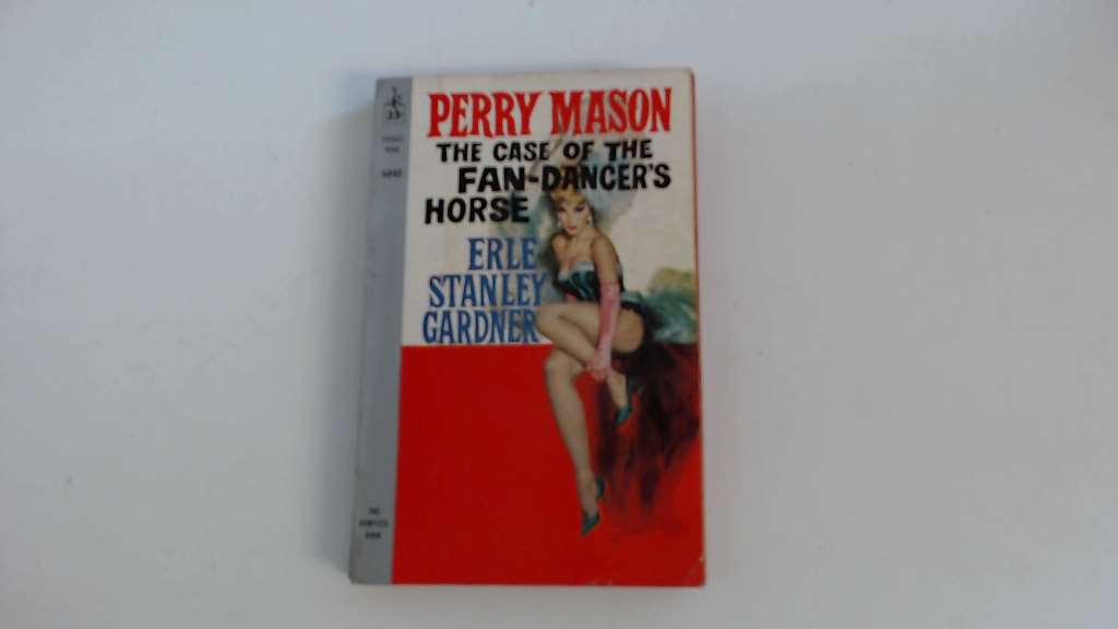 Perry Mason: The Case of the Fan-dancer's Horse Gardner, Erle Stanley [Good] [Softcover]