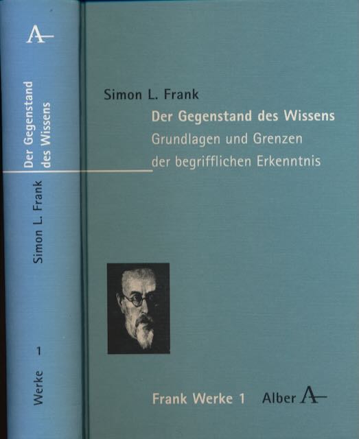 Der Gegenstand des Wissens: Grundlagen und grenzen der begrifflichen erkenntnis. - Frank, Simon L.
