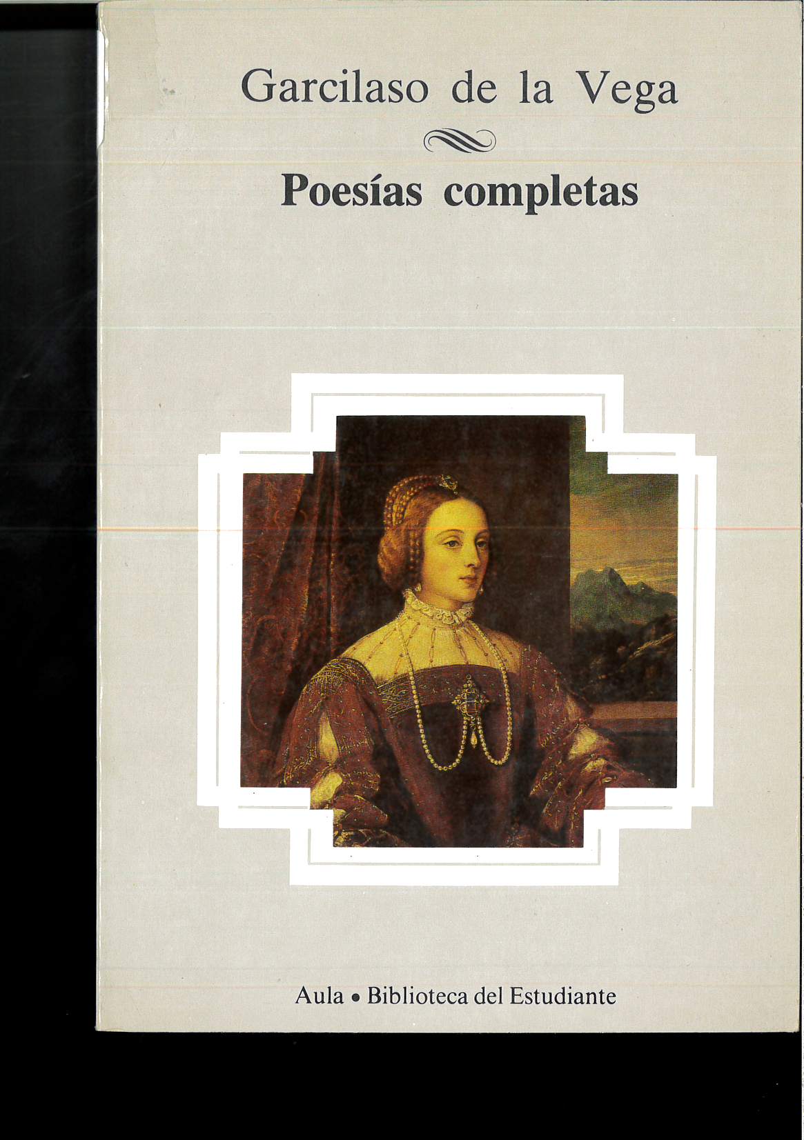 POESÍAS COMPLETAS - GARCILASO DE LA VEGA