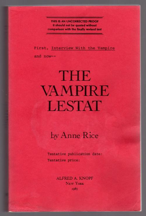 The Vampire Lestat by Anne Rice (Uncorrected Proof) by Anne Rice Near Fine Softcover (1985