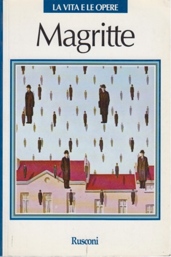 Magritte. La vita e le opere. - Gablik,Suzi.