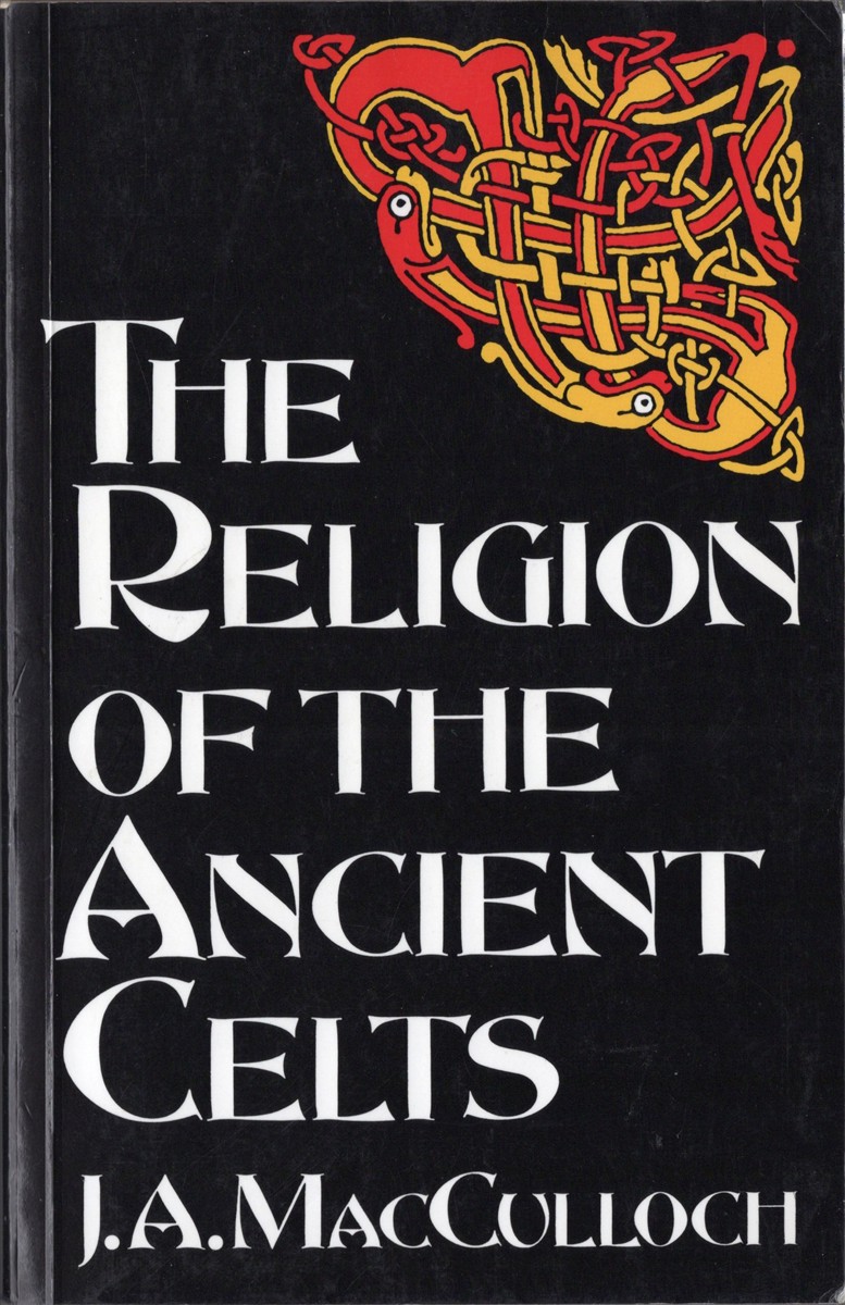 The Religion of the Ancient Celts - MacCulloch, J. A.