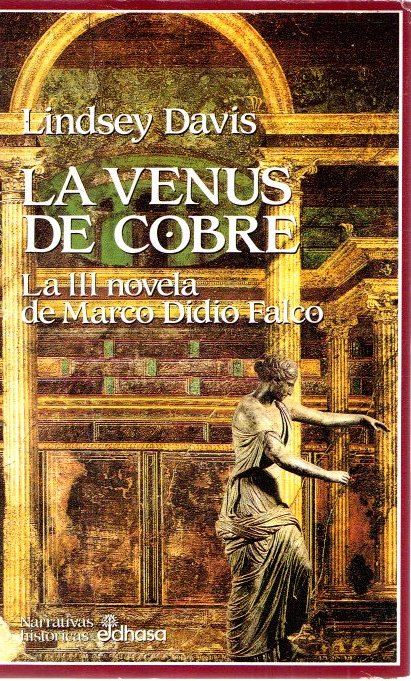 La Venus de cobre. La III novela de Marco Didio Falco . - Davis, Lindsey